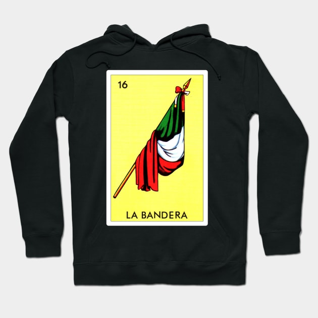 Loteria Mexicana Art - Loteria Mexicana Design - La Bandera Gift - Regalo La Bandera Hoodie by HispanicStore